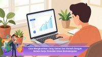 Cara-Menghasilkan-Uang-Online-Dari-Rumah-Dengan-Sistem-Kerja-Fleksibel-Aman-Berkelanjutan